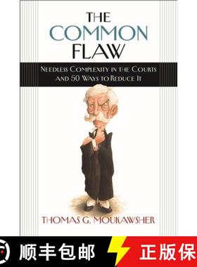 【3-4周达】The Common Flaw: Needless Complexity in the Courts and 50 Ways to Reduce It [9781684581641]