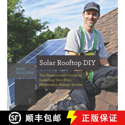 【3-4周达】Solar Rooftop DIY – The Homeowner`s Guide to Installing Your Own Photovoltaic Energy System [9781581573985]
