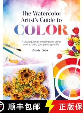 【3-4周达】The Watercolor Artist's Guide to Color: A Visual Guide to Choosing and Using Color to Brin... [9781446313473]