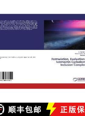 预订 Formulation, Evaluation of Ivermectin Cyclodextrin Inclusion Complexes [9783659677021]
