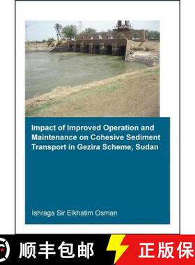 【3-4周达】Impact of Improved Operation and Maintenance on Cohesive Sediment Transport in Gezira Sche... [9781138028807]