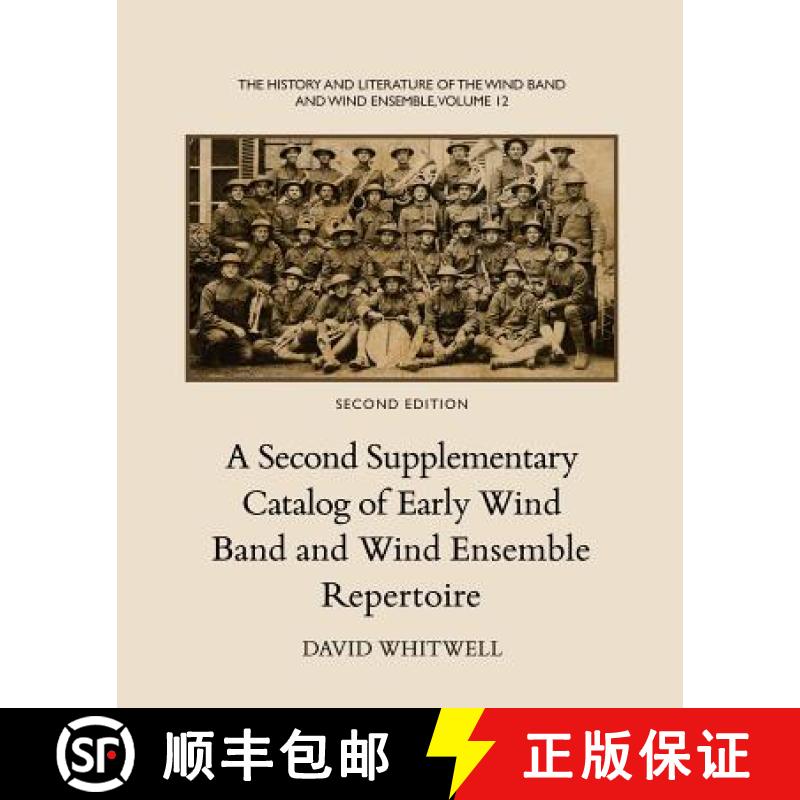 【3-4周达】The History and Literature of the Wind Band and Wind Ensemble: A Second Supplementary Cata... [9781936512546]