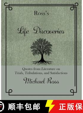 【3-4周达】Ross's Life Discoveries : Quotes from Literature on Trials, Tribulations, and Satisfactions [9781644282427]