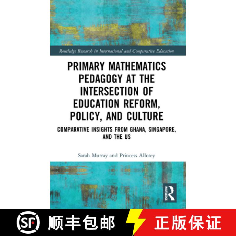 【3-4周达】Primary Mathematics Pedagogy at the Intersection of Education Reform, Policy, and Culture:... [9781032000480]