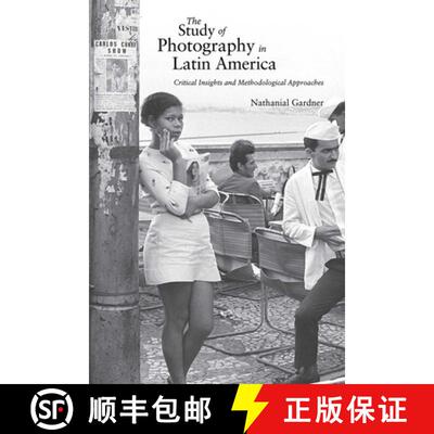 【3-4周达】精装 The Study of Photography in Latin America – Critical Insights and Methodological App... [9780826364487]