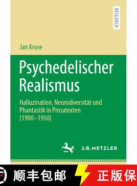【3-4周达】Psychedelischer Realismus : Halluzination, Neurodiversität und Phantastik in Prosatexten ... [9783662699850]