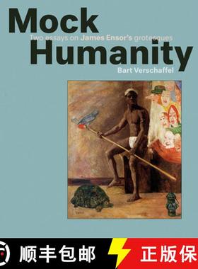 【3-4周达】Mock Humanity! : Two Essays on James Ensor's Grotesques [9789076714516]