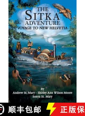 【3-4周达】The Sitka Adventure: Voyage To New Helvetia [9798985210606]
