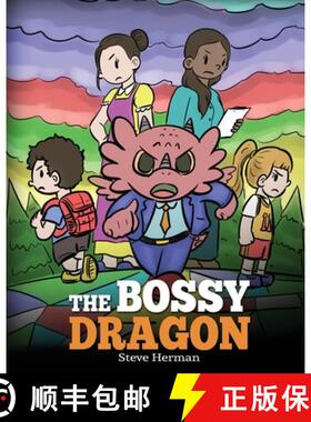 【3-4周达】The Bossy Dragon: Stop Your Dragon from Being Bossy. A Story about Compromise, Friendship ... [9781649161062]