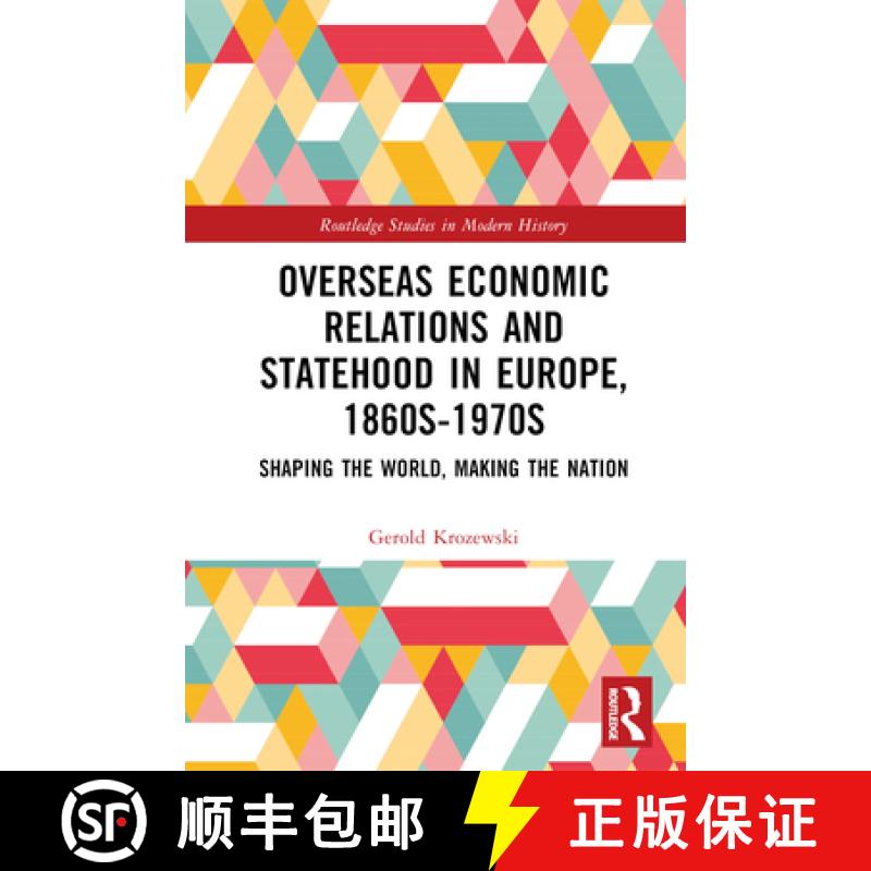 【3-4周达】Overseas Economic Relations and Statehood in Europe, 1860s-1970s: Shaping the World, Makin... [9781032387185]
