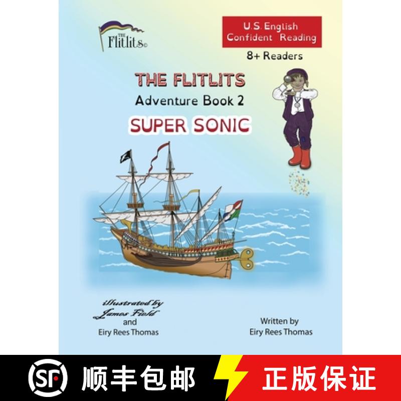 【2-3周达】THE FLITLITS, Adventure Book 2, SUPER SONIC, 8+Readers, U.S. English, Confident Reading: R... [9781916778726]
