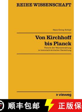 【3-4周达】Von Kirchhoff bis Planck : Theorie der Wärmestrahlung in historisch-kritischer Darstellung [9783528068400]
