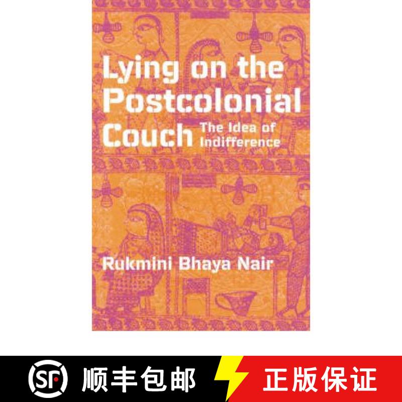 【3-4周达】Lying on the Postcolonial Couch: The Idea of Indifference [9780816633661]