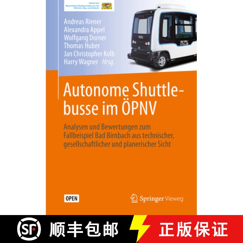 【3-4周达】Autonome Shuttlebusse Im Öpnv: Analysen Und Bewertungen Zum Fallbeispiel Bad Birnbach Aus... [9783662594056]
