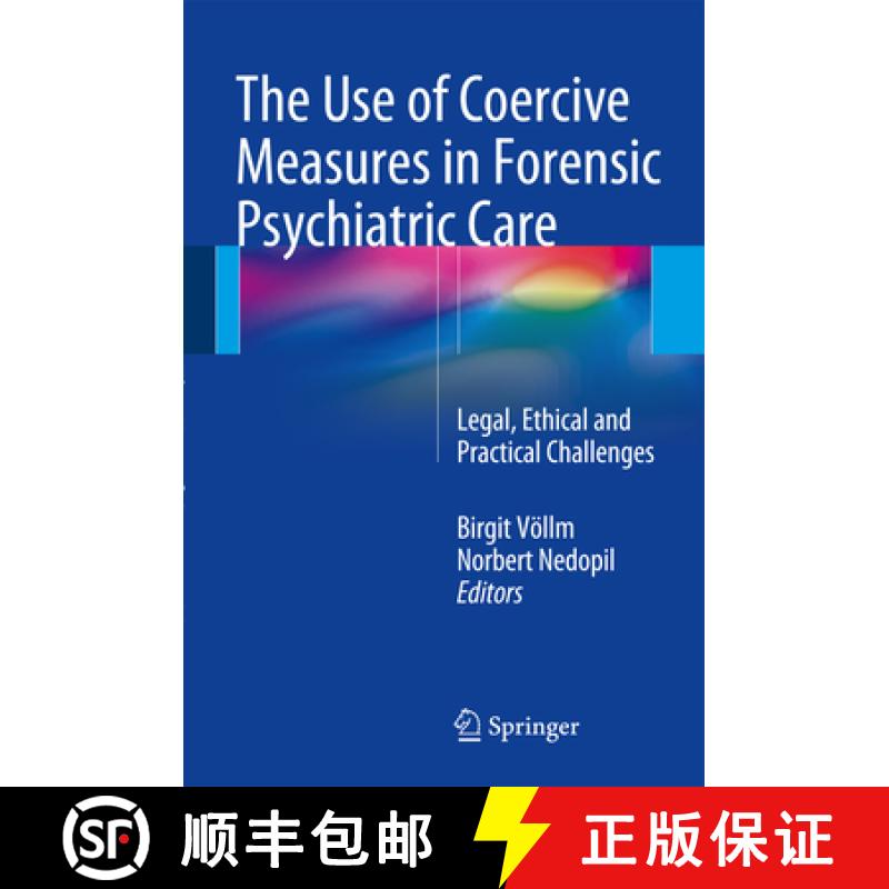 【3-4周达】The Use of Coercive Measures in Forensic Psychiatric Care: Legal, Ethical and Practical Ch... [9783319267463]