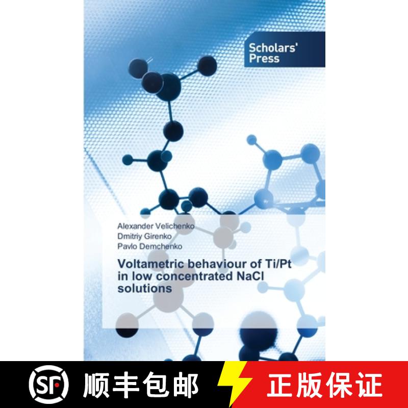 预订 Voltametric behaviour of Ti/Pt in low concentrated NaCl solutions [9786138935315]