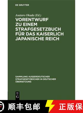 预订 Vorentwurf Zu Einem Strafgesetzbuch Für Das Kaiserlich Japanische Reich [9783111157139]