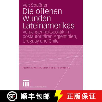 【3-4周达】Die offenen Wunden Lateinamerikas: Vergangenheitspolitik im postautoritären Argentinien, ... [9783531155999]