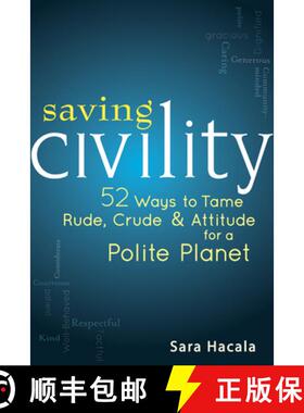 【3-4周达】Saving Civility: 52 Ways to Tame Rude, Crude & Attitude for a Polite Planet [9781594733147]