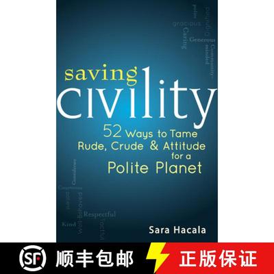 【3-4周达】Saving Civility: 52 Ways to Tame Rude, Crude & Attitude for a Polite Planet [9781594733147]