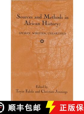 【3-4周达】Sources and Methods in African History - Spoken, Written, Unearthed: Spoken, Written, Unea... [9781580461405]