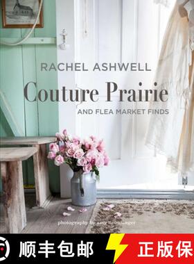 【3-4周达】Rachel Ashwell Couture Prairie: And Flea Market Finds [9781782497905]