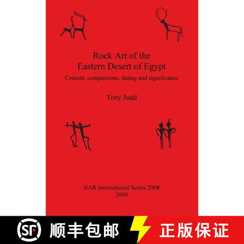 【3-4周达】Rock Art of the Eastern Desert of Egypt: Content, comparisons, dating and significance [9781407305844]