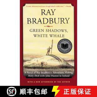 【3-4周达】Green Shadows, White Whale: A Novel of Ray Bradbury's Adventures Making Moby Dick with Joh... [9780380789665]