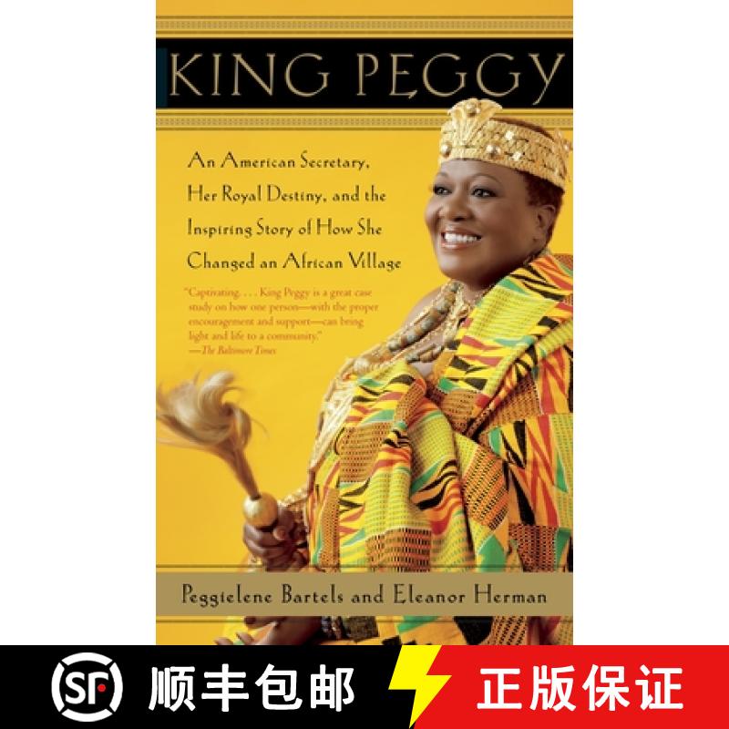 【3-4周达】King Peggy: An American Secretary, Her Royal Destiny, and the Inspiring Story of How She C... [9780307742810]