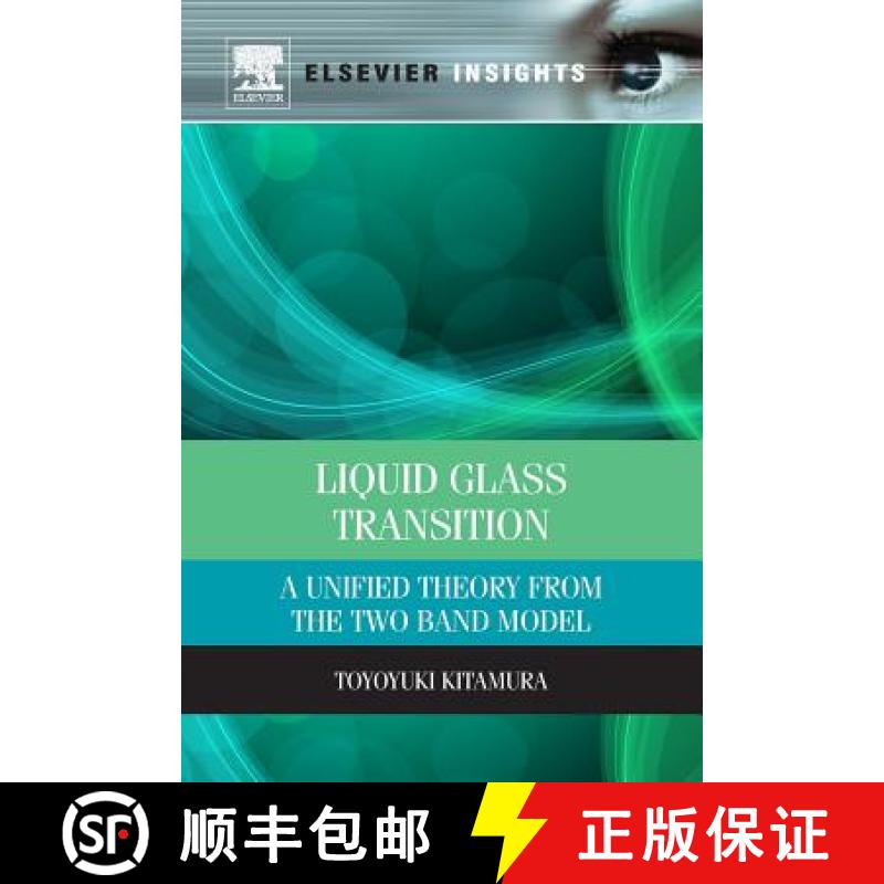 【3-4周达】Liquid Glass Transition: A Unified Theory from the Two Band Model [9780323282932]