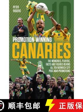 【3-4周达】Promotion Winning Canaries: Memories, Players, Facts and Figures Behind All of Norwich Cit... [9781785315657]