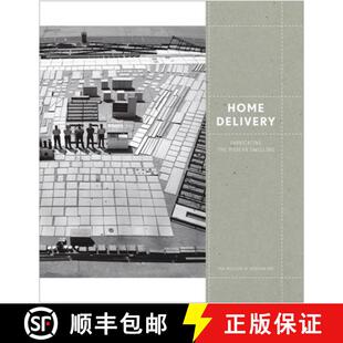 【3-4周达】Home Delivery: Fabricating the Modern Dwelling [9780870707339]