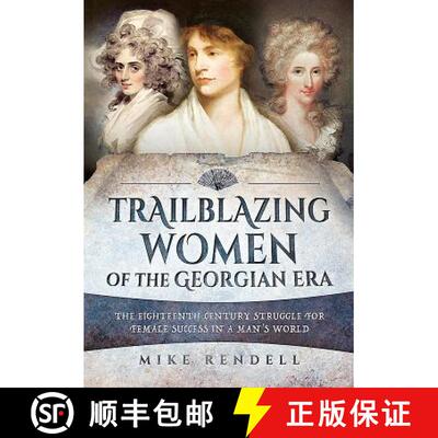 【3-4周达】Trailblazing Women of the Georgian Era: The Eighteenth-Century Struggle for Female Success... [9781473886056]