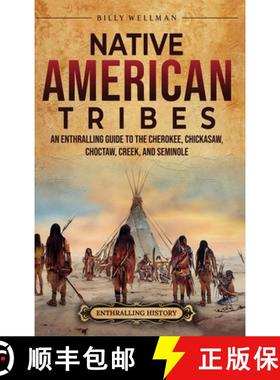 预订 Native American Tribes: An Enthralling Guide to the Cherokee, Chickasaw, Choctaw, Creek, and Sem... [9798887651552]