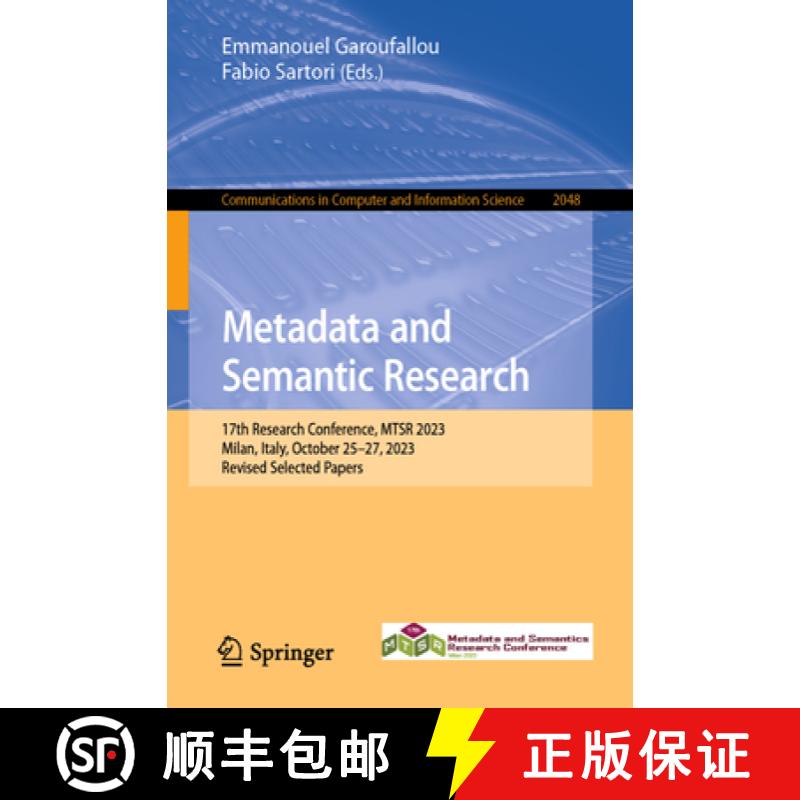 【3-4周达】Metadata and Semantic Research : 17th Research Conference, MTSR 2023, Milan, Italy, Octobe... [9783031659898]