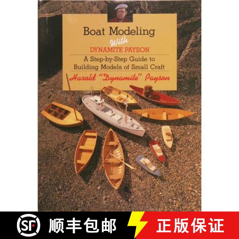 预订 Boat Modeling with Dynamite Payson: A Step-By-Step Guide to Building Models of Small Craft [9781934982105]
