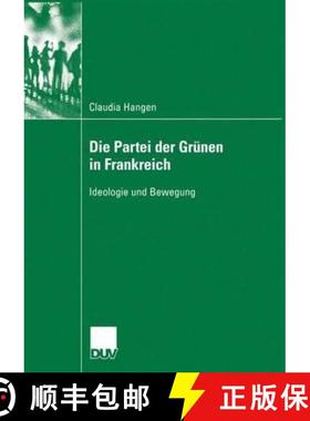 【3-4周达】Die Partei der Grünen in Frankreich : Ideologie und Bewegung [9783835060043]