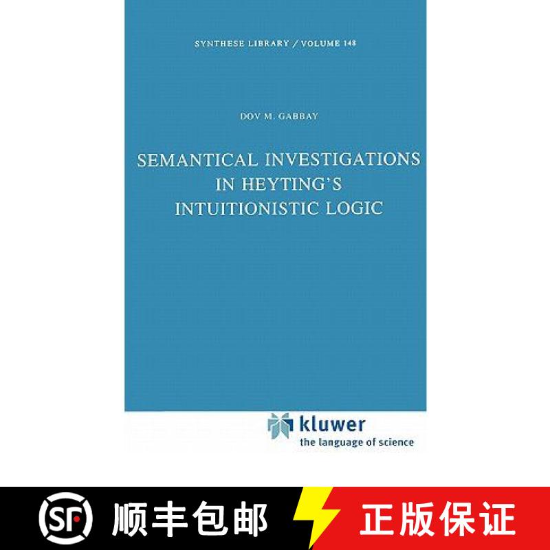 【4周达】Semantical Investigations in Heyting's Intuitionistic Logic [9789048183623]
