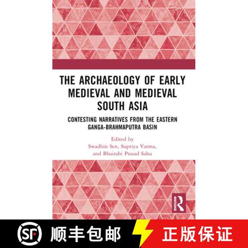【3-4周达】The Archaeology of Early Medieval and Medieval South Asia: Contesting Narratives from the ... [9781032374826]