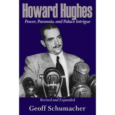 【4周达】Howard Hughes, Volume 1: Power, Paranoia, and Palace Intrigue, Revised and Expanded [9781948908603]