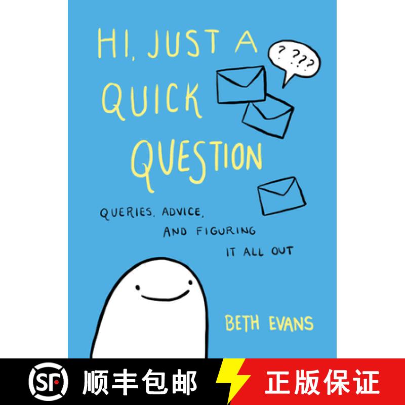 【3-4周达】Hi, Just a Quick Question: Queries, Advice, and Figuring It All Out [9780062983671]