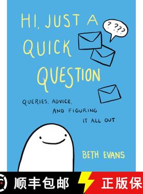 【3-4周达】Hi, Just a Quick Question: Queries, Advice, and Figuring It All Out [9780062983671]
