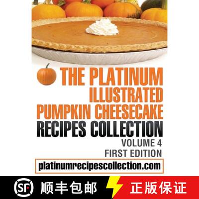 【3-4周达】The Platinum Illustrated Pumpkin Cheesecake Recipes Collection: Volume 4 [9780988315082]