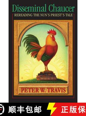 【3-4周达】Disseminal Chaucer: Rereading The Nun's Priest's Tale [9780268042356]