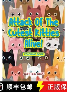 【3-4周达】Attack Of The Cutest Kitties Alive! Coloring Book [9781683262817]