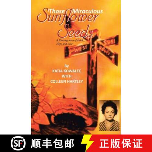 【3-4周达】Those Miraculous Sunflower Seeds: A Riveting Story of Faith, Hope and Love [9781482825961]