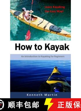 预订 How to Kayak: An Introduction to Kayaking for Beginners [9781542874847]