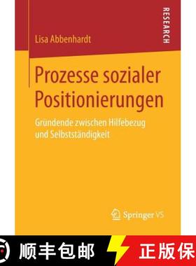 【3-4周达】Prozesse sozialer Positionierungen : Gründende zwischen Hilfebezug und Selbstständigkeit [9783658191719]