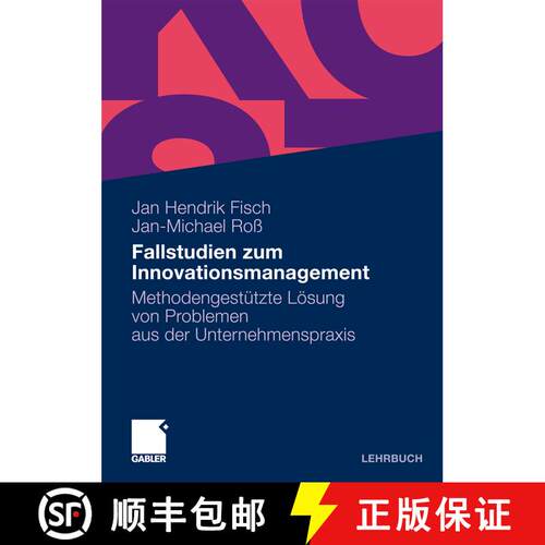【3-4周达】Fallstudien Zum Innovationsmanagement: Methodengestutzte Loesung Von Problemen Aus Der Unt... [9783834910479]