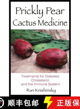 【3-4周达】Prickly Pear Cactus Medicine: Treatments for Diabetes, Cholesterol, and the Immune System [9780892811496]